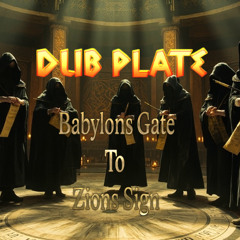 DUB PLATE | Babylons Sign Zions Gate