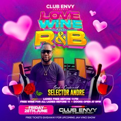 SELECTOR ANDRE  @ LOVE WINE AND R&B CLUB ENVY