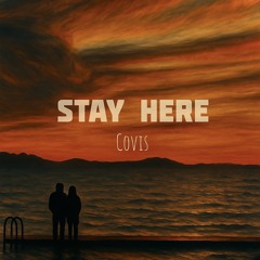 Stay Here