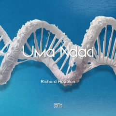 PREMIERE | Richard Houblon - Uma Ndaci [EarthVox]