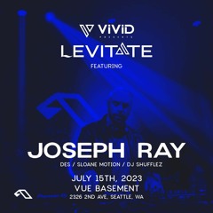 Vivid Presents Levitate featuring Joseph Ray Direct Support (07/15/2023)