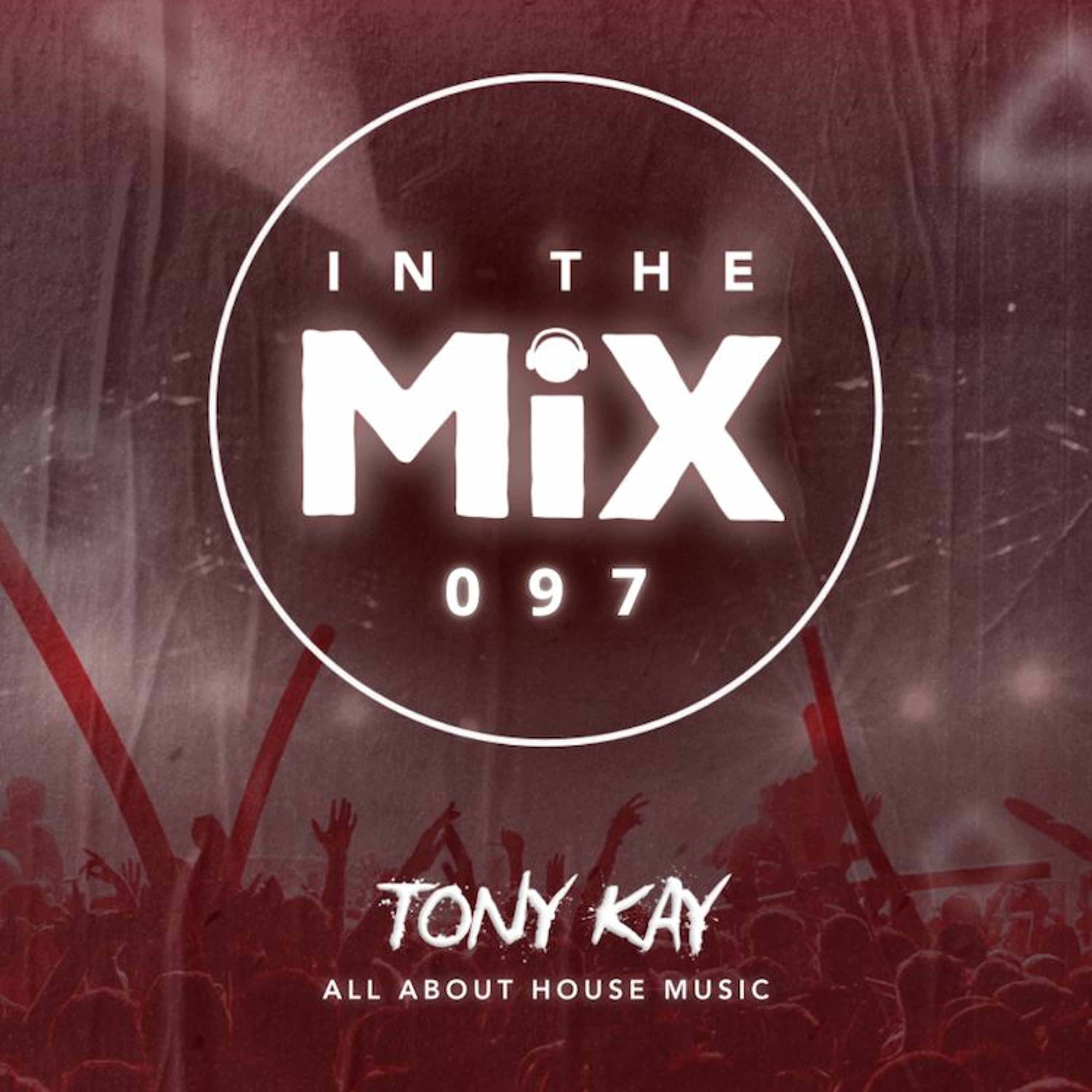 Tony Kay - In The Mix Radio Show