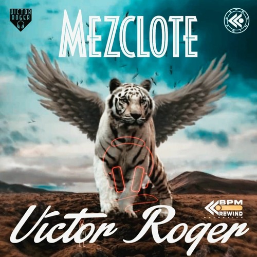 Victor Roger - MEZCLOTE