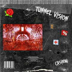 CASHEW - Tunnel Vision