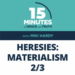 Materialism 2/3 | Heresies #12 | Miki Hardy