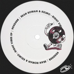 9D5D008 // Sean Roman & Kelmo - Right Vibes EP [INCL Lamont Dex Remix]