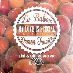 My Love Is Special (Lisi & Bill Rework)