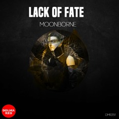 LACK 0F FATE - Moonborne
