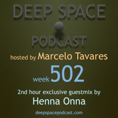 week502 - Deep Space Podcast exclusive guestmix by HENNA ONNA