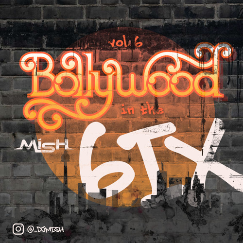 Bollywood In The 6ix Vol.6
