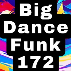 big dance funk 172