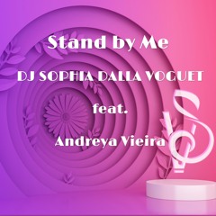 Stand By Me Dj Sophia Dalla Voguet Feat Andreya Vieira Radio Edit