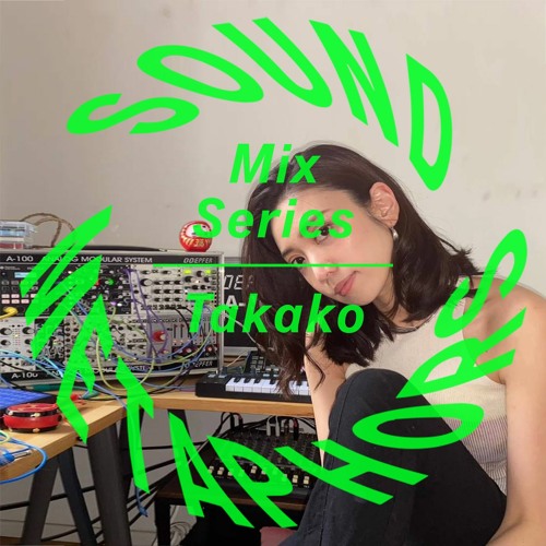 Sound Metaphors Mix Series 16 : Takako
