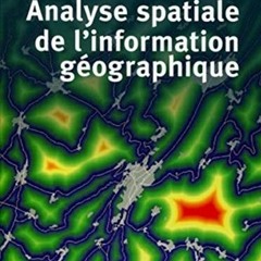 Access [EPUB KINDLE PDF EBOOK] Analyse spatiale de l'information géographique by  Rég