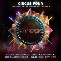Circus Four (Presented by Doctor P & Flux Pavilion)