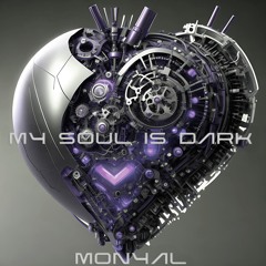 Monyal - My Soul Is Dark ( BUY FOR FREE DOWNLOAD )