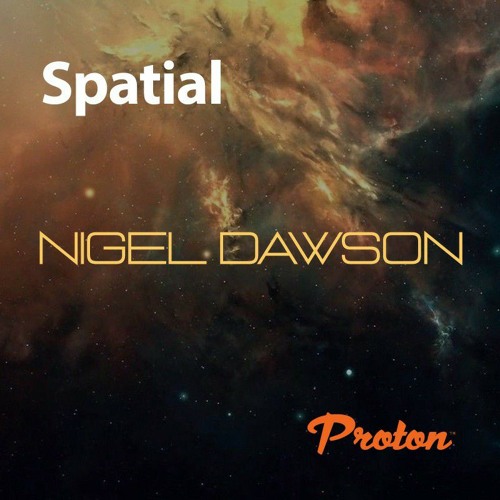 Spatial 032  Nigel Dawson May 2024 Proton Radio