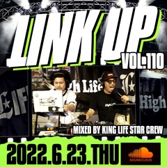 LINK UP VOL.110 MIXED BY KING LIFE STAR CREW