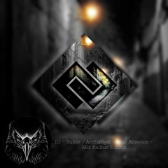 Archangel - Your Absence / Mix Radius Edition (DJ Bulter)