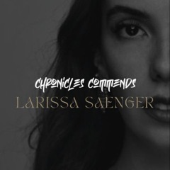 Chronicles Commends : Larissa Saenger