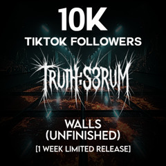 WALLS (unfinished) [10K TikTok Limited Time Release]