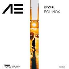 Equinox - Kooku (Chris Hover Extended Mix)Soundcloud Edit