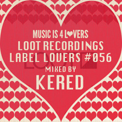 Loot Recordings - Label Lovers #056 mixed by Kered [Musicis4Lovers.com]