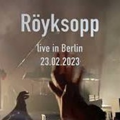 Röyksopp from Berlin _ Full Set at Ritter Butzke