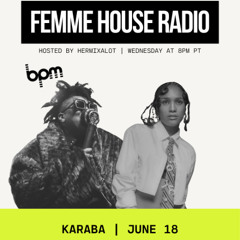 LP Giobbi presents Femme House Radio: Episode 207 - KARABA