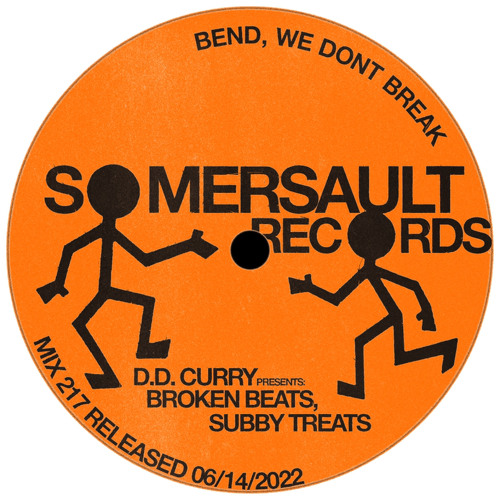 Somersault 217 (D.D. CURRY) “Broken Beats, Subby Treats”