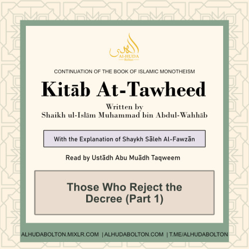 Kitāb At-Tawheed: Those Who Reject the Decree (Part 1)