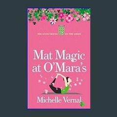 PDF/READ 📕 Mat Magic at O'Mara's, The Irish Guesthouse on the Green series Book Fifteen: A perfect
