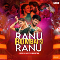 Ranu Bombai Ki Rano (Tapori Mashup) - DJ Arh
