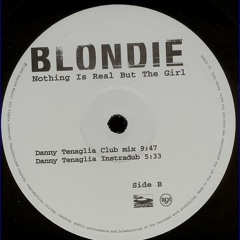 Nothing Is Real But The Girl (Danny Tenaglia Club Mix)