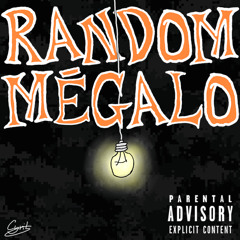 RANDOM MEGALO