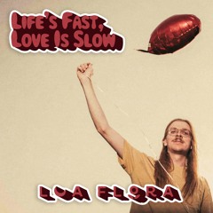 LUA FLORA - LIFE IS FAST, LOVE IS SLOW - MASTER MIX - 16BIT (1)