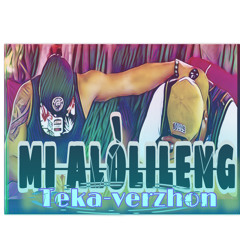 MI ALOLILENG - (Teka- Verzhon)