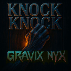 Knock Knock - Gravix y Nyx [Free DL]