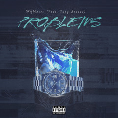 Problems (feat. Yung Breeze) [prod. Caps Ctrl]