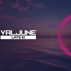 Valjune - Late ID