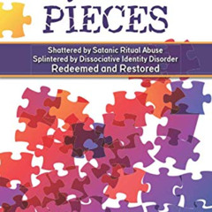 [FREE] PDF 📪 My Life in Pieces: Shattered by Satanic Ritual Abuse, Splintered by Dis