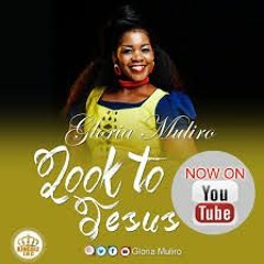 Gloria Muliro  Look To Jesus (Official Video)