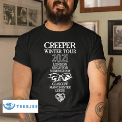 Creeper Winter Tour 2021 London Brington Birmingham Glasgow  Machester Leeds Shirt