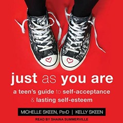 [GET] PDF 📍 Just as You Are: A Teen's Guide to Self-Acceptance & Lasting Self-Esteem