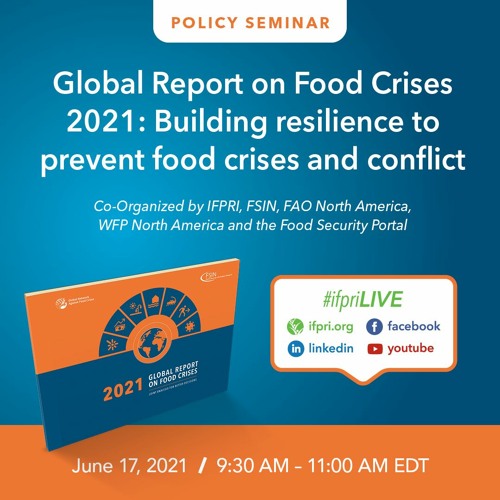 Global Report on Food Crises 2021: Building resilience to prevent food crises and conflict