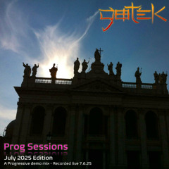 Prog Sessions, July 2025 Edition - a Progressive demo mix, recorded live July 6th, 2025
