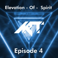 Elevation Of Spirit Episode 4 - Uplifting Trance (#AR7H)