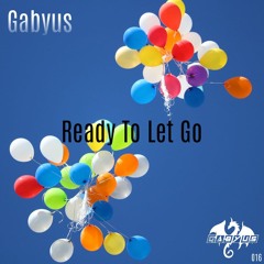 Gabyus - Ready To Let Go (Radio Edit) 2023-07-18