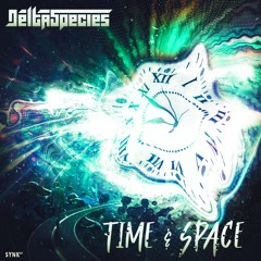 Delta Species - TIME & SPACE 🌀 OUT NOW!! By @Synk87
