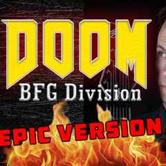 Doom BFG Division Powerful Hybrid Epic orchestral version loud mix